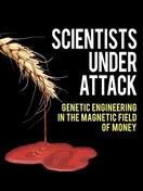 Poster of Scientists Under Attack: Genetic Engineering in the Magnetic Field of Money