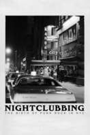 Poster of Nightclubbing: The Birth of Punk Rock in NYC