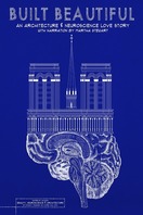 Poster of Built Beautiful: An Architecture and Neuroscience Love Story