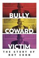 Poster of Bully. Coward. Victim. The Story of Roy Cohn