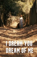 Poster of I Dream You Dream of Me