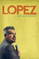 Poster of George Lopez: We'll Do It for Half