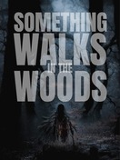 Poster of Something Walks in the Woods