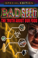 Poster of Bad Seed: The Truth About Our Food