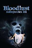 Poster of Bloodlust: Subspecies III