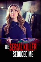 Poster of The Serial Killer Seduced Me