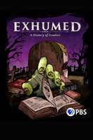 Poster of Exhumed: A History of Zombies