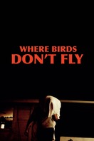 Poster of Where Birds Don't Fly