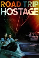 Poster of Road Trip Hostage