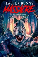 Poster of Easter Bunny Massacre: The Bloody Trail