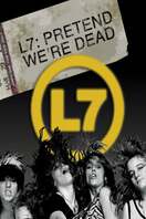 Poster of L7: Pretend We're Dead