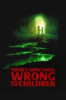 Poster of There's Something Wrong with the Children