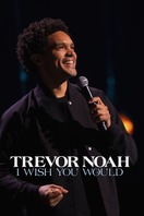 Poster of Trevor Noah: I Wish You Would