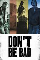 Poster of Don't Be Bad