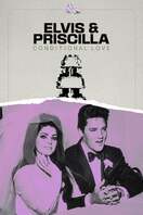 Poster of Elvis & Priscilla: Conditional Love