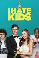 Poster of I Hate Kids