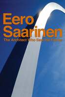 Poster of Eero Saarinen: The Architect Who Saw the Future