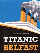 Poster of Titanic: A Legend Born in Belfast