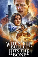 Poster of When the Bullet Hits the Bone