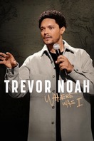 Poster of Trevor Noah: Where Was I