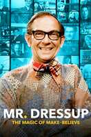 Poster of Mr. Dressup: The Magic of Make Believe