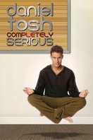 Poster of Daniel Tosh: Completely Serious