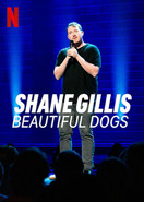 Poster of Shane Gillis: Beautiful Dogs
