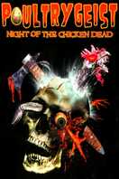 Poster of Poultrygeist: Night of the Chicken Dead