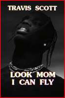 Poster of Travis Scott: Look Mom I Can Fly