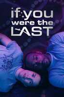 Poster of If You Were the Last