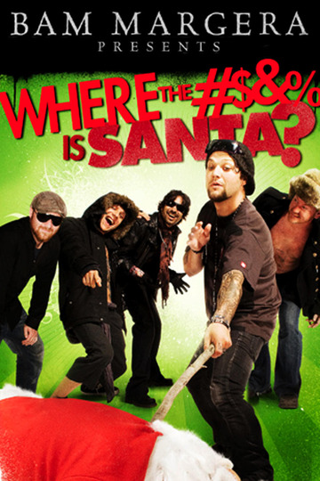 Poster of Bam Margera Presents: Where The #$&% Is Santa?