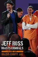 Poster of Jeff Ross Roasts Criminals: Live at Brazos County Jail