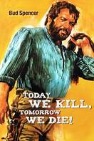 Poster of Today We Kill, Tomorrow We Die!