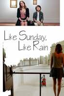 Poster of Like Sunday, Like Rain