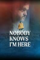 Poster of Nobody Knows I'm Here