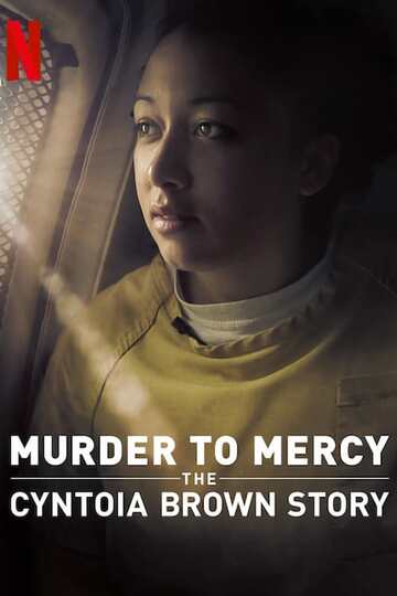 Poster of Murder to Mercy: The Cyntoia Brown Story