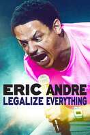 Poster of Eric Andre: Legalize Everything