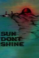 Poster of Sun Don't Shine