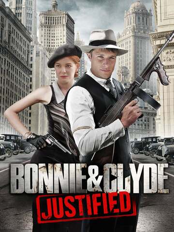 Poster of Bonnie & Clyde: Justified