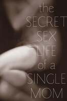 Poster of The Secret Sex Life of a Single Mom