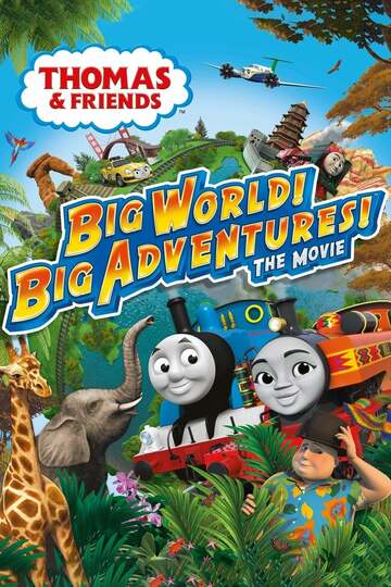 Poster of Thomas & Friends: Big World! Big Adventures! The Movie