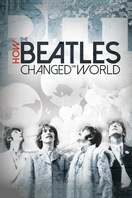 Poster of How the Beatles Changed the World