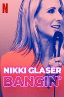 Poster of Nikki Glaser: Bangin'