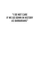 Poster of I Do Not Care If We Go Down in History as Barbarians