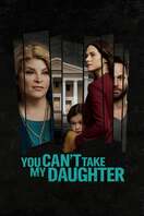 Poster of You Can't Take My Daughter
