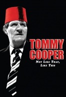 Poster of Tommy Cooper: Not Like That, Like This