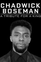 Poster of Chadwick Boseman:  A Tribute for a King