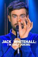 Poster of Jack Whitehall: I'm Only Joking