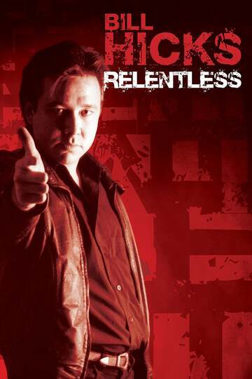 Poster of Bill Hicks: Relentless