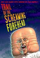Poster of Trail of the Screaming Forehead